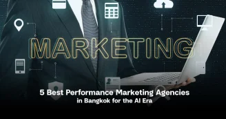 5 best performance marketing agencies in Bangkok for the AI Era