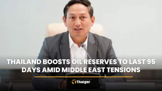 Thailand boosts oil reserves to last 95 days amid Middle East tensions