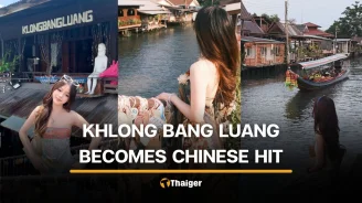 Khlong Bang Luang gains popularity among Chinese tourists
