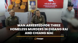 Man arrested for three homeless murders in Chiang Rai and Chiang Mai