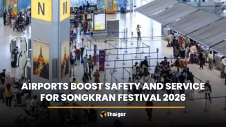 Airports boost safety and service for Songkran festival 2026